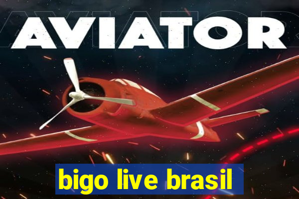 bigo live brasil